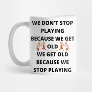 Don't Stop Playing - Birthday gift idea. Mug